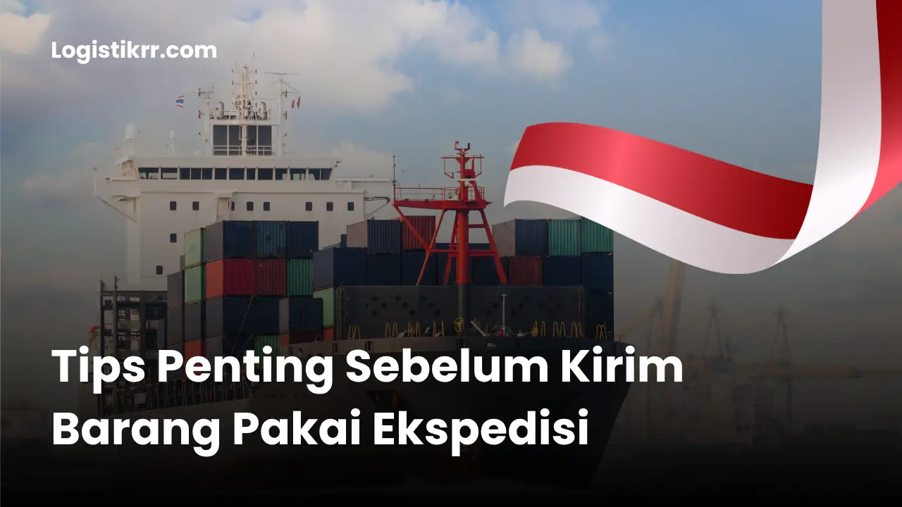 Tips sebelum kirim barang menggunakan ekspedisi